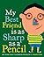 My Best Friend Is As Sharp As a Pencil by Hanoch Piven