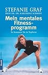 Mein mentales Fitnessprogramm: So kommen Sie in Topform (German Edition)