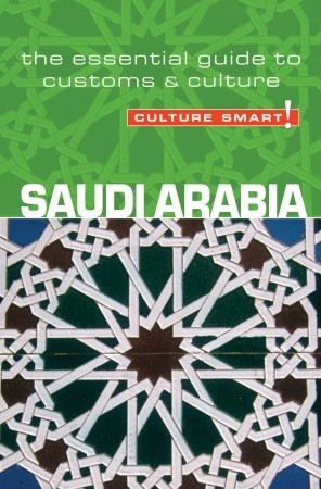 Saudi Arabia - Culture Smart!: The Essential Guide to Customs & Culture (Paperback)