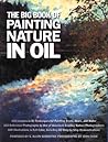 The Big Book of Painting Nature in Oil