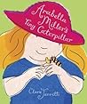 Arabella Miller's Tiny Caterpillar by Clare Jarrett