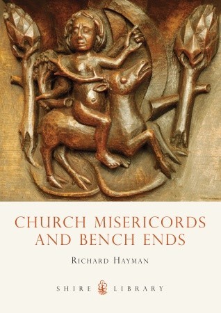 Church Misericords and Bench Ends (Shire Library)