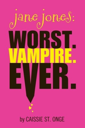 Jane Jones: Worst. Vampire. Ever. (Library Binding)