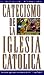 Catecismo de la Iglesia Catolica by Catholic Church