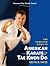 The Complete Guide to American Karate and Tae Kwon Do
