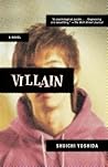 Villain by Shūichi Yoshida Villain by Shūichi Yoshida