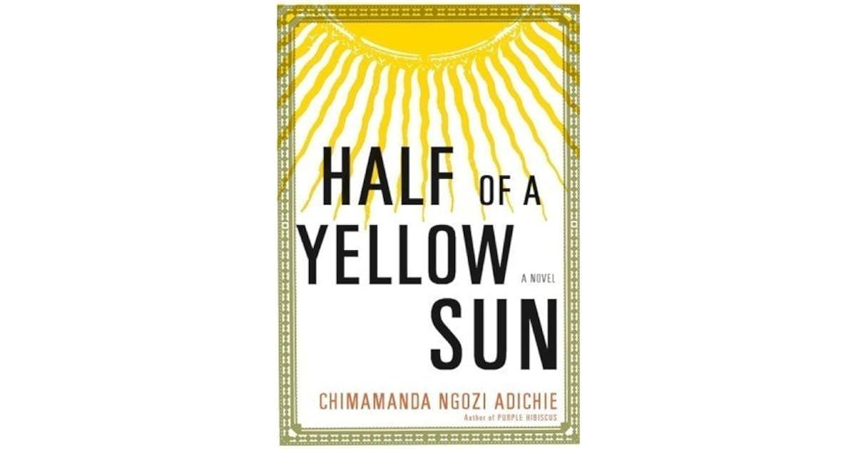 Half of a Yellow Sun by Chimamanda Ngozi Adichie
