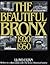 The Beautiful Bronx 1920-1950