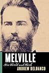 Melville: His Wor...
