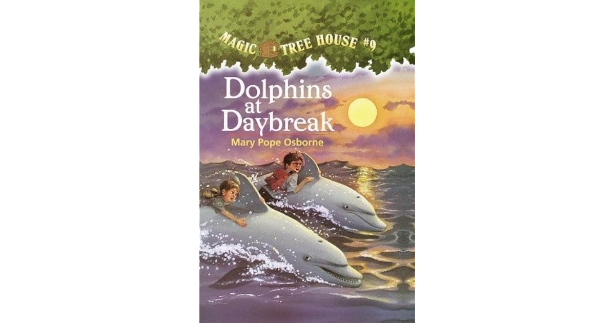 Dolphins at Daybreak (Magic Tree House, 9) by Mary Pope Osborne