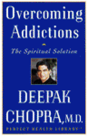 Overcoming Addictions: The Spiritual Solution (Perfect Health Library)