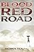 Blood Red Road (Dust Lands,...