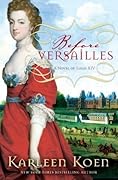 Before Versailles: A Novel of Louis XIV