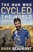 The Man Who Cycled the World by Mark Beaumont