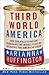 Third World America: How Our Politicians Are Abandoning the Middle Class and Betraying the American Dream