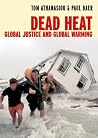 Dead Heat: Global Justice and Global Warming Dead Heat: Global Justice and Global Warming