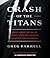 Crash of the Titans: Greed, Hubris, the Fall of Merrill Lynch and the Near-Collapse of Bank of America