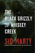 The Black Grizzly of Whiskey Creek