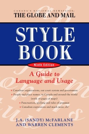 The Globe and Mail Style Book: A Guide to Language and Usage