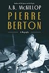 Pierre Berton: A Biography