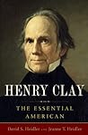 Henry Clay: The Essential American