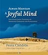 Always Maintain a Joyful Mind: And Other Lojong Teachings on Awakening Compassion and Fearlessness [Book and CD]