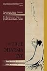 The True Dharma Eye by John Daido Loori