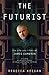 The Futurist: The Life and ...