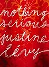 Nothing Serious by Justine Lévy