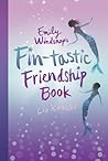 Emily Windsnap's Fin-tastic Friendship Book Emily Windsnap's Fin-tastic Friendship Book