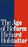 The Age of Reform by Richard Hofstadter