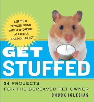 Get Stuffed: 24 Projects for the Bereaved Pet Owner (Paperback)