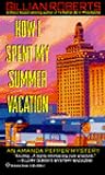 How I Spent My Summer Vacation by Gillian Roberts