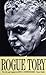 Rogue Tory: The Life and Legend of John G. Diefenbaker