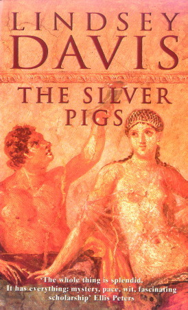 The Silver Pigs Marcus Didius Falco 1 By Lindsey Davis