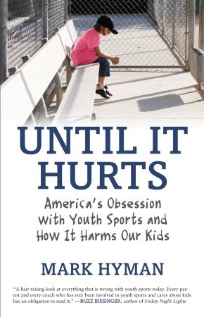 EBOOK Until It Hurts: America's Obsession with Youth Sports and How It Harms Our Kids