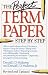 The Perfect Term Paper: Revised and Updated