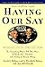 Having Our Say by Sarah L. Delany Having Our Say by Sarah L. Delany