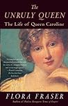 The Unruly Queen:...