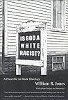 Is God a White Racist? by William R.   Jones