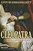 Cleopatra: Queen, Lover, Le...
