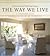 The Way We Live: An Ultimat...