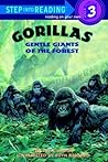 Gorillas: Gentle Giants of the Forest (Step-Into-Reading, Step 3) Gorillas: Gentle Giants of the Forest (Step-Into-Reading, Step 3)