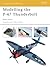 Modelling the P-47 Thunderbolt (Osprey Modelling)