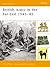 The British Army in the Far East 1941–45 by Alan Jeffreys
