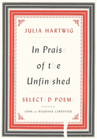 In Praise of the Unfinished: Selected Poems