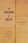 The Factory of Facts by Lucy Sante