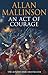 An Act of Courage (Matthew Hervey, #7)