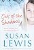 Out of the Shadows by Susan    Lewis
