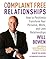 Complaint Free Relationships: How to Positively Transform Your Personal, Work, and Love Relationships